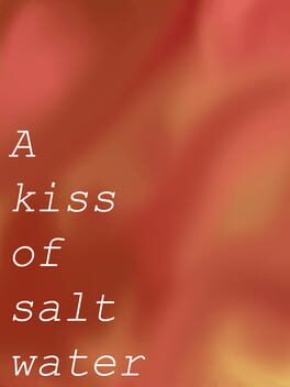 A Kiss Of Salt Water