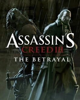 Assassin's Creed III: Tyranny of King Washington - The Betrayal
