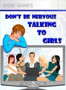 Don't Be Nervous Talking to Girls