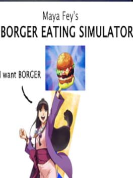 Maya Fey's Borger Eating Simulator