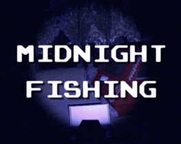 Midnight Fishing