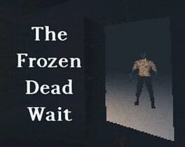 The Frozen Dead Wait