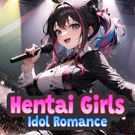 Hentai Girls: Idol Romance