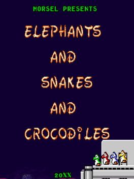 Elephants and Snakes and Crocodiles