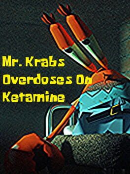 Mr. Krabs Overdoses on Ketamine