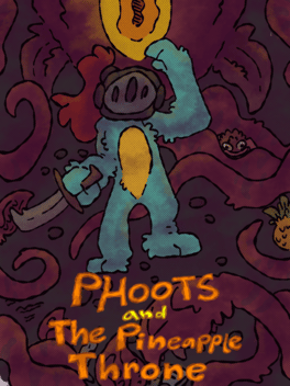 Phoots and the Pineapple Throne