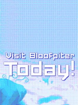 Visit Bloofpiter Today