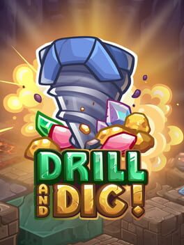 Drill and Dig!