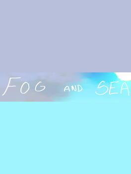 Fog and Sea