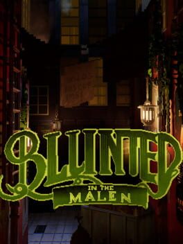 Blunted in The Malen