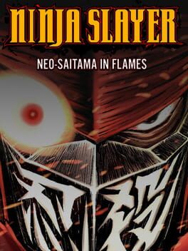 Ninja Slayer: Neo-Saitama In Flames