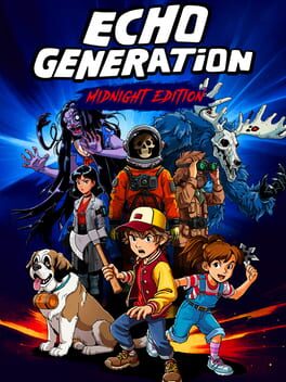 Echo Generation: Midnight Edition