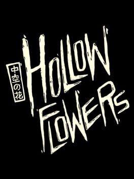 Hollow Flowers