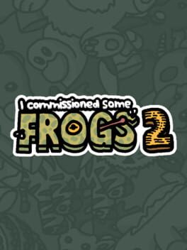 I Commissioned Some Frogs 2