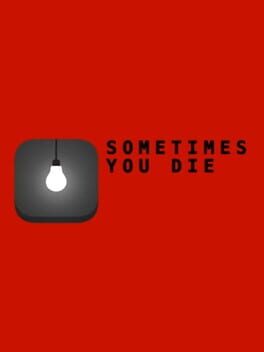 Sometimes You Die