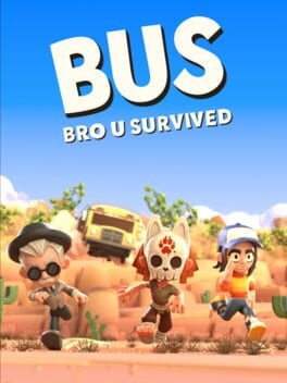 BUS: Bro U Survived
