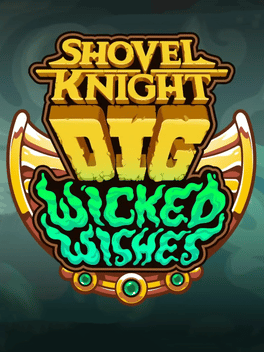 Shovel Knight: Dig - Wicked Wishes