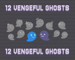 12 Vengeful Ghosts