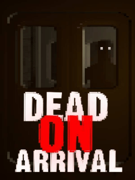 Dead On Arrival