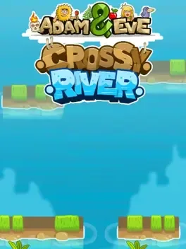 Adam and Eve: Crossy River