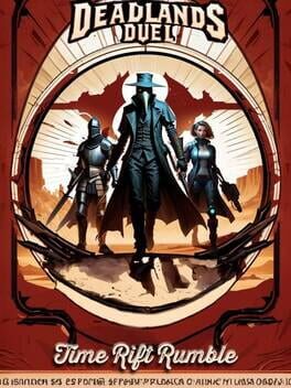 Deadlands Duel: Time Rift Rumble