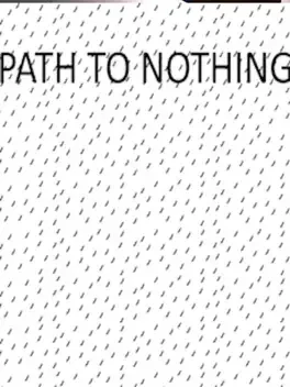 Path to Nothing