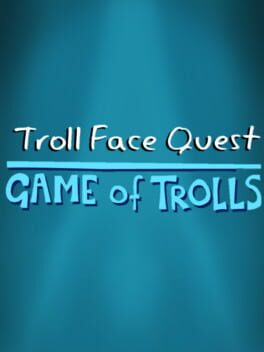 Troll Face Quest: Game of Trolls (TBD)