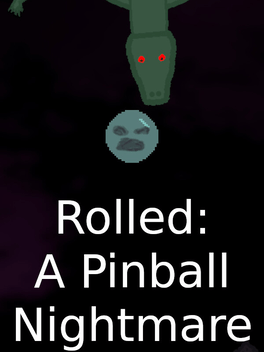 Rolled: A Pinball Nightmare