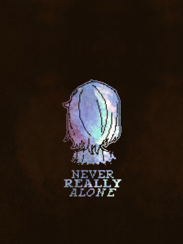 Never Really Alone