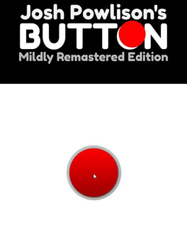 Josh Powlison's Button: Mildly Remastered Edition