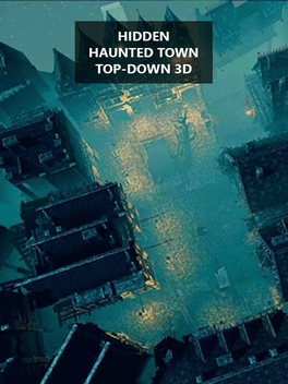 Hidden Haunted Town Top-Down 3D