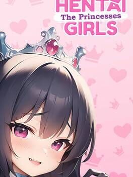 Hentai Girls: The Princesses