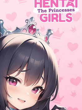 Hentai Girls: The Princesses