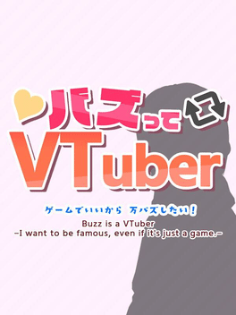 Buzz is a VTuber: I want to be famous, even if it's just a game