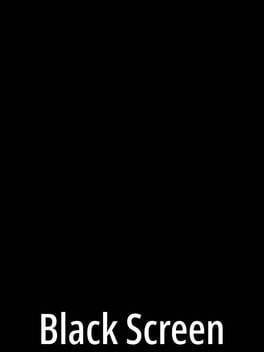 Black Screen Black Screen