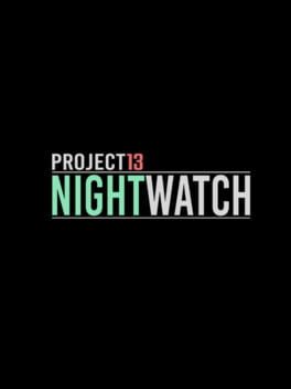 Project13: Nightwatch