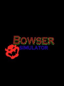 Bowser Simulator