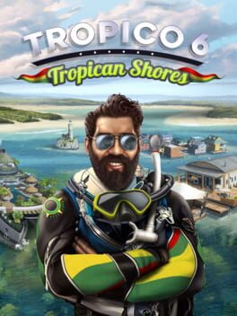 Tropico 6: Tropican Shores