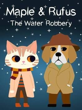 Maple & Rufus: The Water Robbery Game Cover Artwork