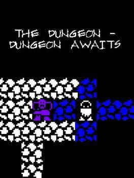 The Dungeon: Dungeon Awaits
