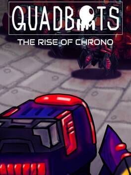 Quadbots: The Rise of Chrono Game Cover Artwork