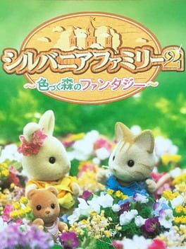 Sylvanian Families 2: Irozuku Mori no Fantasy