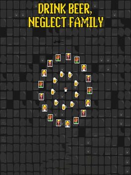 Drink Beer, Neglect Family