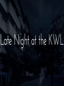 Late Night at the KWL