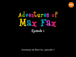 Adventures of Max Fax