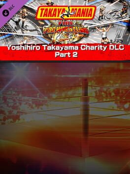 Fire Pro Wrestling World: Yoshihiro Takayama Charity DLC Part 2