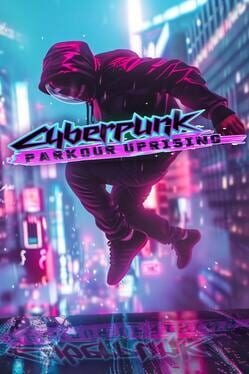 Cyberpunk Parkour Uprising