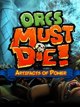 Orcs Must Die!: Artifacts of Power