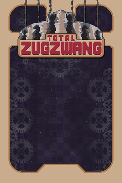 Total Zugzwang