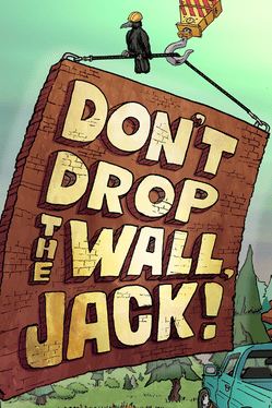 Don't Drop The Wall, Jack!